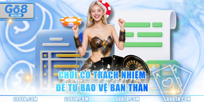 Chơi có trách nhiệm để tự bảo vệ bản thân