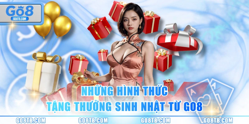Những hình thức tặng thưởng sinh nhật từ GO8